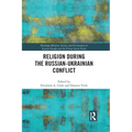 Religion During the Russian Ukrainian Conflict