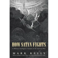 How Satan Fights: A Military Intelligence Analysis of the Spiritual War