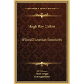 Hugh Roy Cullen: A Story of American Opportunity