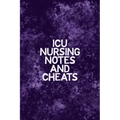ICU Nursing Notes and Cheats: Funny Nursing Theme Notebook - Includes: Quotes From My Patients and Coloring Section - Graduation And Appreciation Gi