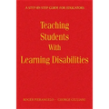 Teaching Students With Learning Disabilities: A Step-by-Step Guide for Educators