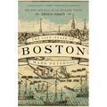 The City-State of Boston: The Rise and Fall of an Atlantic Power, 1630-1865