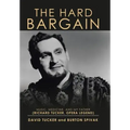 The Hard Bargain: Music, Medicine, and My Father (Richard Tucker, Opera Legend)