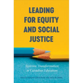 Leading for Equity and Social Justice: Systemic Transformation in Canadian Education