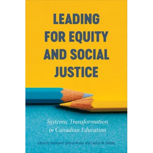 Leading for Equity and Social Justice: Systemic Transformation in Canadian Education