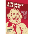 The Marx Reader: Manifesto of the Communist Party; Wage Labour & Capital; and Value, Price & Profit