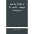 Tables and formulas for the use of U.S. surveyors and engineers on public land surveys, a supplement to the Manual of surveying instructions