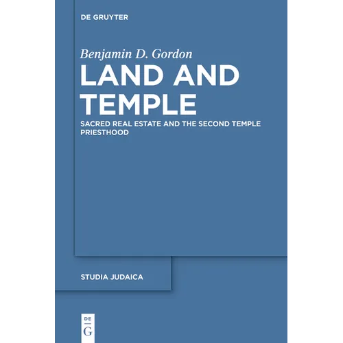 Land and Temple: Field Sacralization and the Agrarian Priesthood of Second Temple Judaism