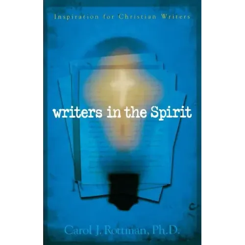 Writers in the Spirit: Inspiration for Christian Writers