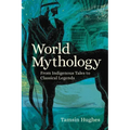 World Mythology: From Indigenous Tales to Classical Legends