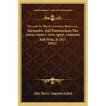 Travels In The Countries Between Alexandria And Paraetonium, The Lybian Desert, Siwa, Egypt, Palestine, And Syria, In 1821 (1822)