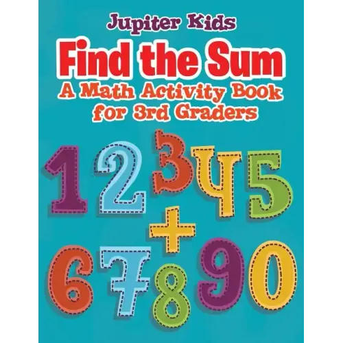 Find the Sum: A Math Activity Book for 3rd Graders