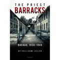 The Priest Barracks: Dachau 1938-1945