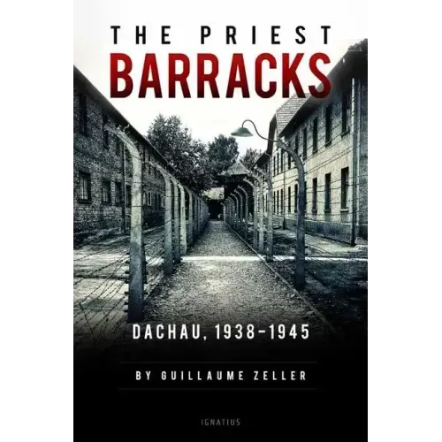 The Priest Barracks: Dachau 1938-1945