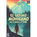 El último mohicano para estudiantes de español. Libro de lectura: The Last of the Mohicans For Spanish learners. Reading Book Level A2. Beginners.