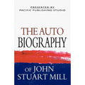 The Autobiography Of John Stuart Mill