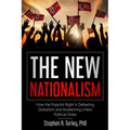 The New Nationalism: How the Populist Right is Defeating Globalism and Awakening a New Political Order