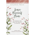Leave Yourself Alone: Set Yourself Free from the Paralysis of Analysis