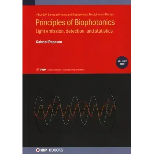 Principles of Biophotonics, Volume 2: Light emission, detection, and statistics