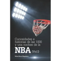 Curiosidades e historias de las 1000 y una noches de la NBA (Vol. I)