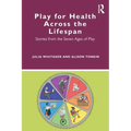Play for Health Across the Lifespan: Stories from the Seven Ages of Play
