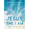 Jesus, the I Am: A Study for Lent