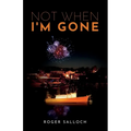 Not When I'm Gone