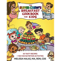 The Super Crew's Breakfast Cookbook for Kids: 50 Tasty Recipes + 100 Fun Nutrition Activities