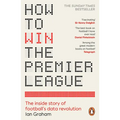How to Win the Premier League: The Inside Story of Football's Data Revolution
