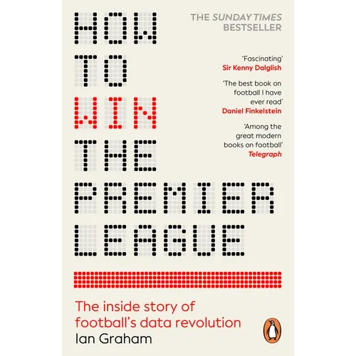 How to Win the Premier League: The Inside Story of Football's Data Revolution