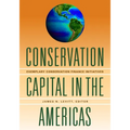 Conservation Capital in the Americas: Exemplary Conservation Finance Initiatives
