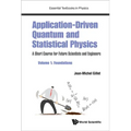 Application-Driven Quantum and Statistical Physics: A Short Course for Future Scientists and Engineers - Volume 1: Foundations
