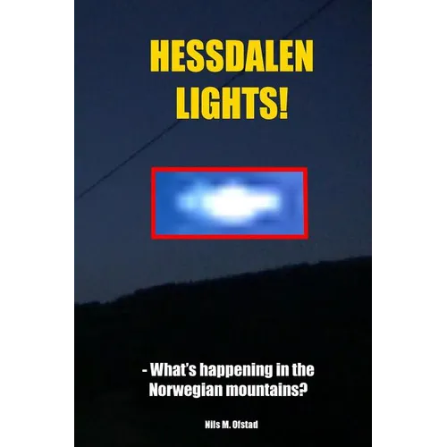 Hessdalen Lights!: - What's happening in the Norwegian mountains? - Paperback