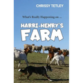 What's Really Happening On ... Harri-Henry's Farm