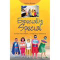 Especially Special: Autism Treatment-A Biblical Approach