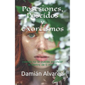 Posesiones, Poseídos Y Exorcismos: Cuando No Te Puedes Esconder Ni Dentro de Ti Mismo