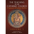 The Teaching of the Catholic Church: Volume 1: A Summary of Catholic Doctrine