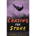 Chasing The Stoke: An uplifting action-packed beach read with a heart-wrenching twist