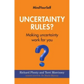 Uncertainty Rules?: Making Uncertainty Work for You
