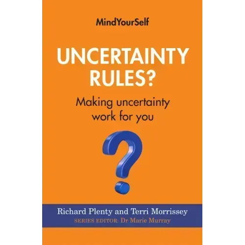 Uncertainty Rules?: Making Uncertainty Work for You