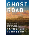 Ghost Road: Beyond the Driverless Car