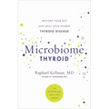 Microbiome Thyroid: Restore Your Gut and Heal Your Hidden Thyroid Disease