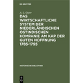 Das Wirtschaftliche System Der Niederländischen Ostindischen Kompanie Am Kap Der Guten Hoffnung 1785-1795