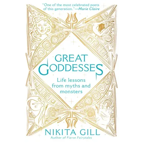 Great Goddesses: Life Lessons from Myths and Monsters