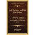 Stair-Building and the Steel Square: A Manual of Practical Instruction in the Art of Stair-Building and Hand-Railing (1917)