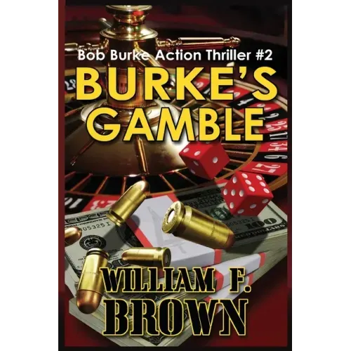 Burke's Gamble: Bob Burke Suspense Thriller #2