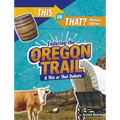 Enduring the Oregon Trail: A This or That Debate