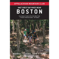 Amc's Best Day Hikes Near Boston: Four-Season Guide to 60 of the Best Trails in Eastern Massachusetts
