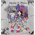 Abigail and her Pet Zombie: Happy Birthday!