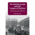The British People and the League of Nations: Democracy, Citizenship and Internationalism, C.1918-45